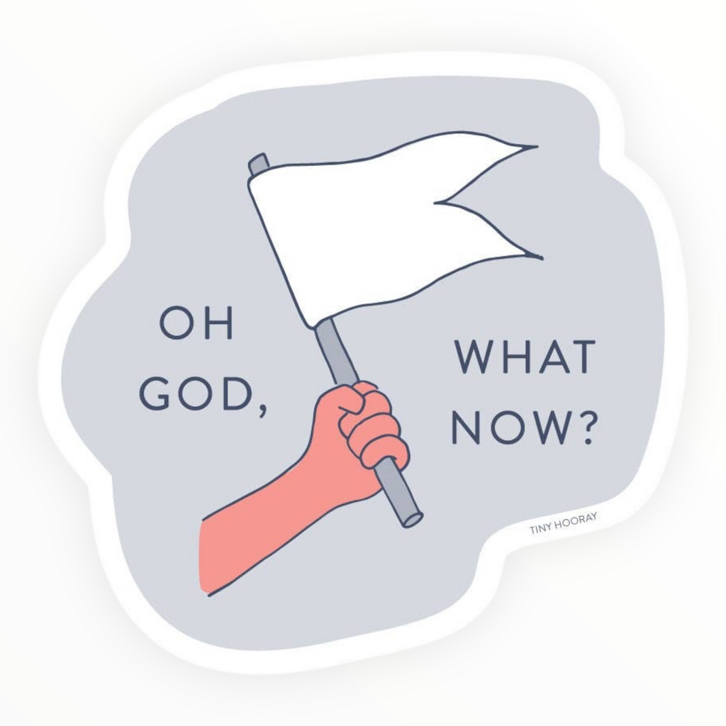 Oh God, What Now? Sticker