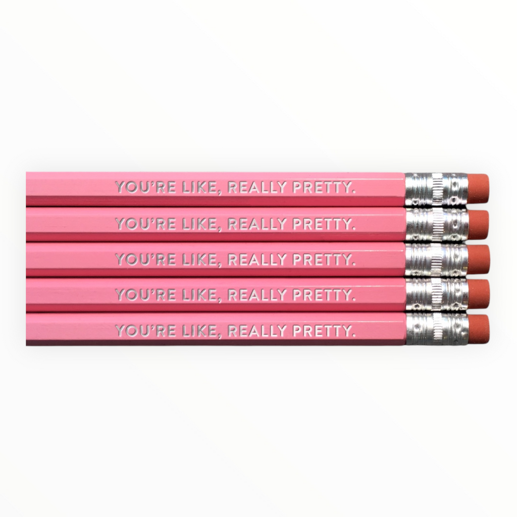 You're Like Really Pretty ~ Pencil Pack